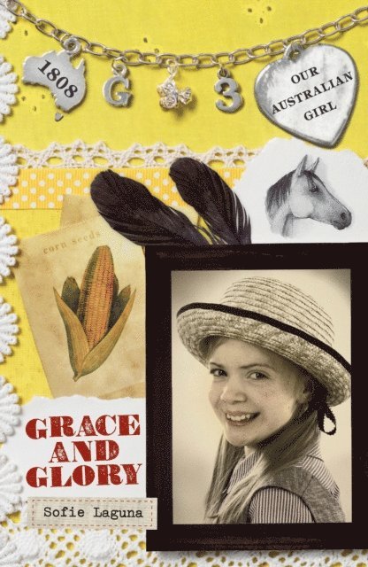 Sofie Laguna - Our Australian Girl: Grace and Glory (Book 3), E-bok