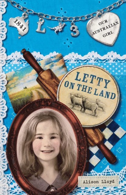 Alison Lloyd - Our Australian Girl: Letty on the Land (Book 3), E-bok