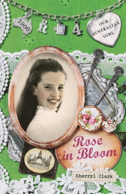 Sherryl Clark - Our Australian Girl: Rose in Bloom (Book 4), E-bok