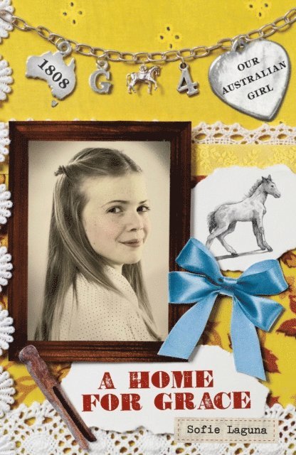 Sofie Laguna - Our Australian Girl: A Home for Grace (Book 4), E-bok