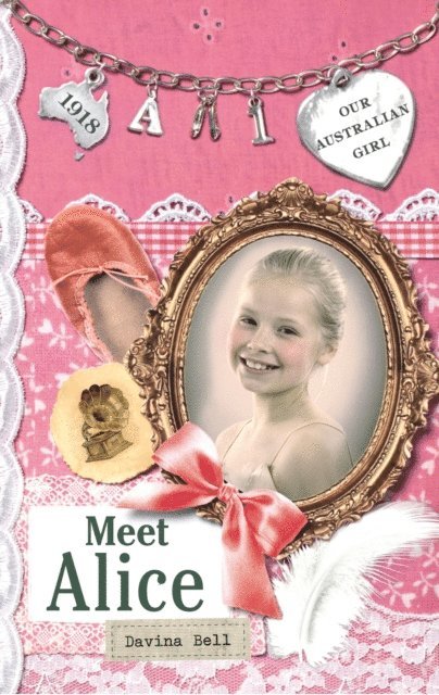 Davina Bell - Our Australian Girl: Meet Alice (Book 1), E-bok