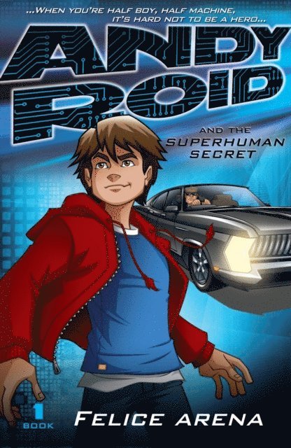 Felice Arena - Andy Roid and the Superhuman Secret, E-bok