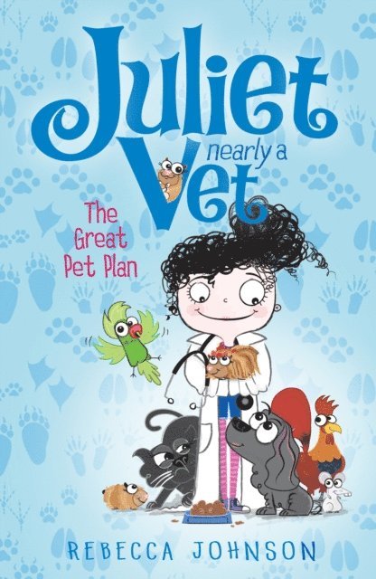 Rebecca Johnson - Great Pet Plan: Juliet, Nearly a Vet (Book 1), E-bok