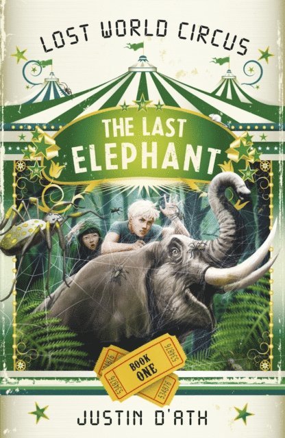 Justin D'Ath - Last Elephant: The Lost World Circus Book 1, E-bok