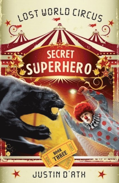 Justin D'Ath - Secret Superhero: The Lost World Circus Book 3, E-bok