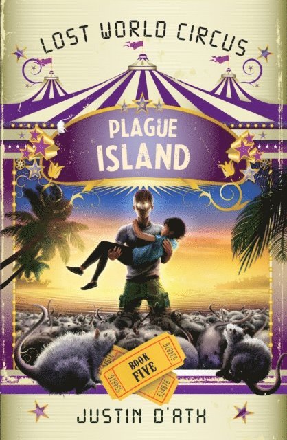 Justin D'Ath - Plague Island: The Lost World Circus Book 5, E-bok