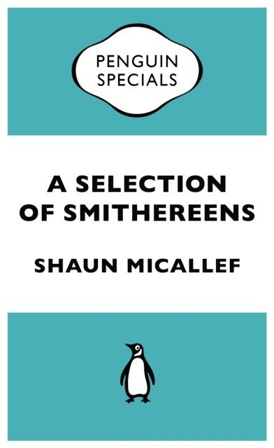Shaun Micallef - Selection of Smithereens: Penguin Special, E-bok