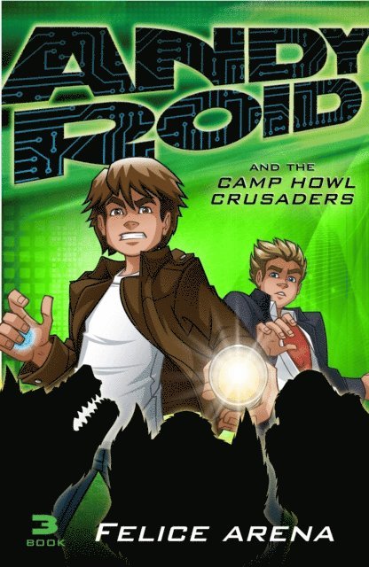 Felice Arena - Andy Roid and the Camp Howl Crusaders, E-bok