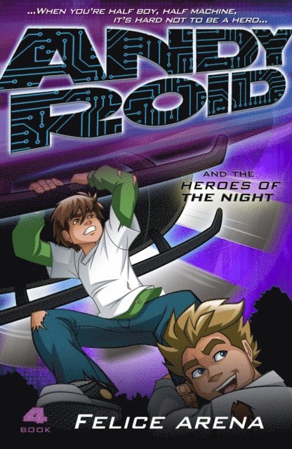 Felice Arena - Andy Roid and the Heroes of the Night, E-bok