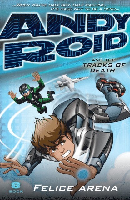 Felice Arena - Andy Roid and the Tracks of Death, E-bok