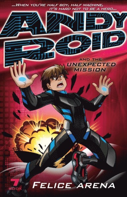 Felice Arena - Andy Roid and the Unexpected Mission, E-bok