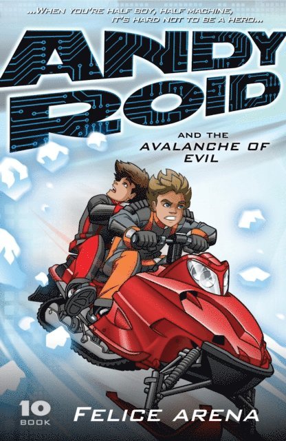Felice Arena - Andy Roid and the Avalanche of Evil, E-bok