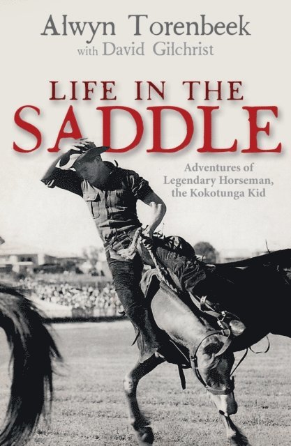 David Gilchrist, Alwyn Torenbeek - Life in the Saddle, E-bok