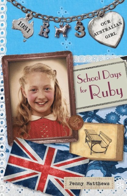 Penny Matthews - Our Australian Girl: School Days for Ruby (Book 3), E-bok