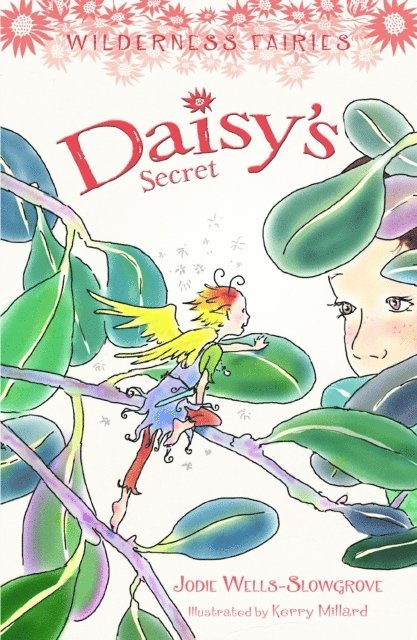 Jodie Wells-Slowgrove - Daisy's Secret: Wilderness Fairies (Book 4), E-bok
