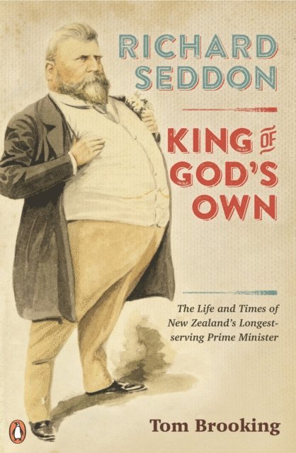 Tom Brooking - Richard Seddon: King of God's Own, E-bok