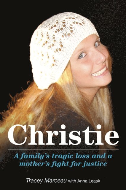 Tracey Marceau, Anna Leask - Christie: A Family's Tragic Loss and a Mother's Fight for Justice, E-bok