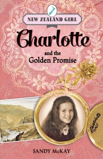 Sandy McKay - New Zealand Girl: Charlotte and the Golden Promise, E-bok
