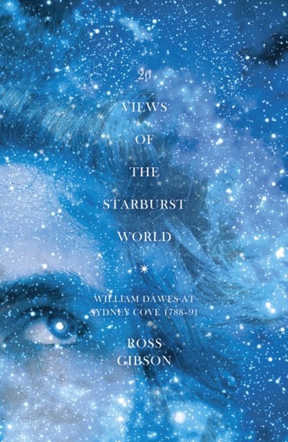 Ross Gibson - 26 Views of the Starburst World, E-bok