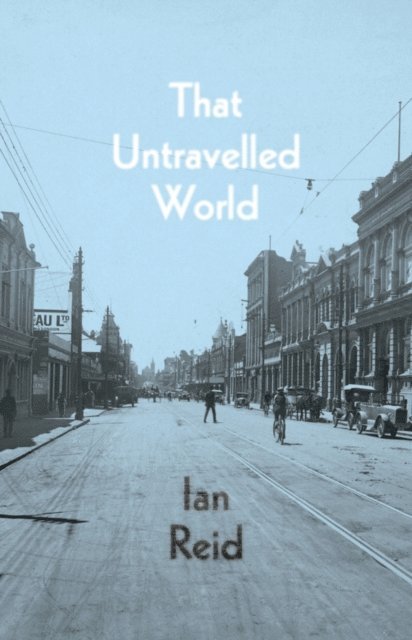 Ian Reid - That Untravelled World, E-bok