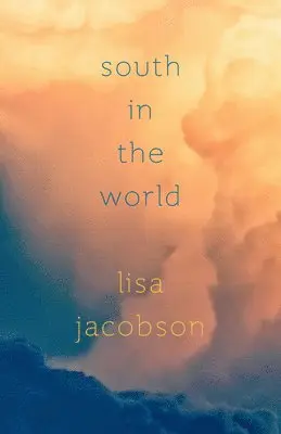 Lisa Jacobson - South in the World, Häftad. Tillgänglighet: Lägg i varukorg