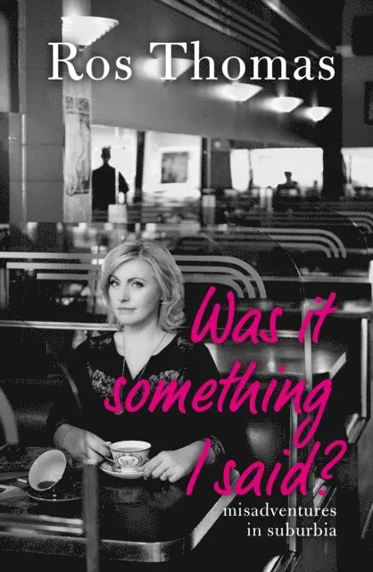 Ros Thomas - Was it Something I Said?, E-bok. Tillgänglighet: Lägg i varukorg