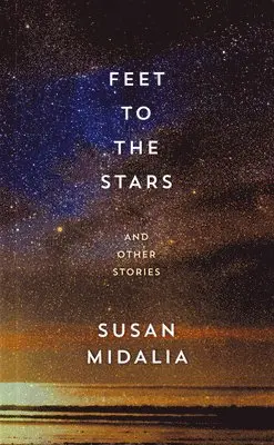 Susan Midalia - Feet to the Stars: And Other Stories, Häftad. Tillgänglighet: Lägg i varukorg
