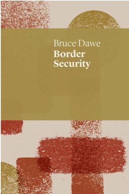 Bruce Dawe - Border Security, Häftad