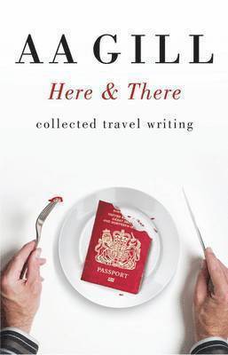 A. A. Gill - Here and There, Häftad