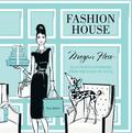 Fashion House: Illustrated interiors from the icons of style (Small Format)