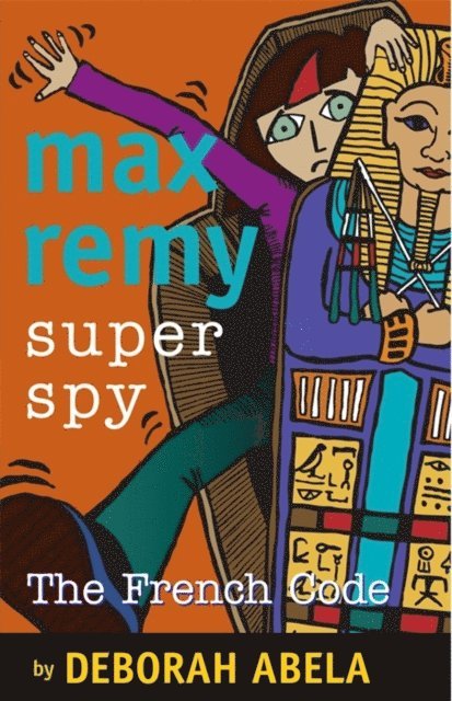 Deborah Abela - Max Remy Superspy 9: The French Code, E-bok