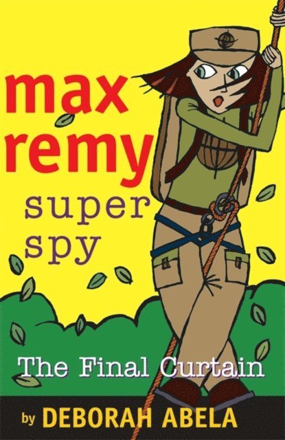 Deborah Abela - Max Remy Superspy 10: The Final Curtain, E-bok