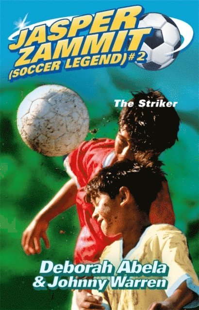 Deborah Abela - Jasper Zammit Soccer Legend 2: The Striker, E-bok