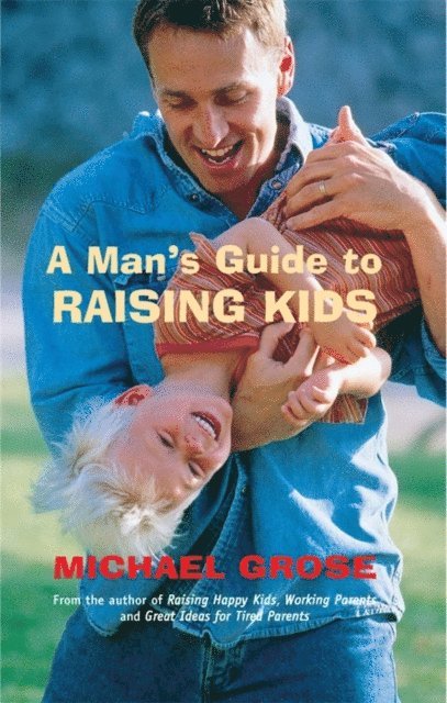 Michael Grose - Man's Guide to Raising Kids, E-bok. Tillgänglighet: Lägg i varukorg