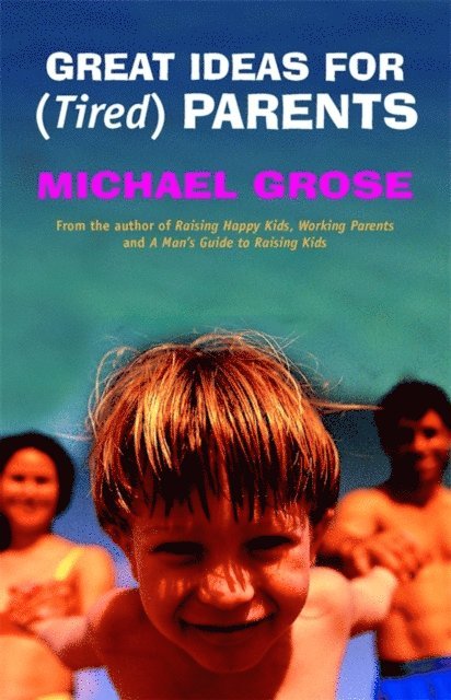 Michael Grose - Great Ideas For (Tired) Parents, E-bok. Tillgänglighet: Lägg i varukorg
