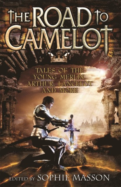 Sophie Masson - Road To Camelot, E-bok