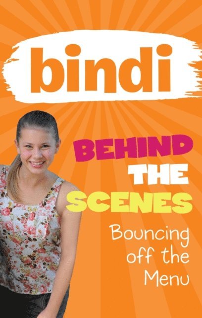 Bindi Irwin - Bindi Behind the Scenes 5: Bouncing off the Menu, E-bok