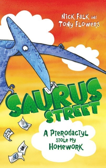Nick Falk - Saurus Street 2: A Pterodactyl Stole My Homework, E-bok