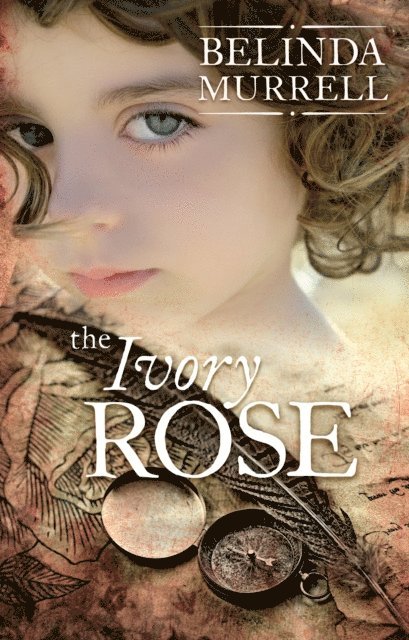 Belinda Murrell - Ivory Rose, E-bok