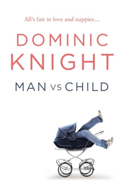 Dominic Knight - Man Vs Child, E-bok