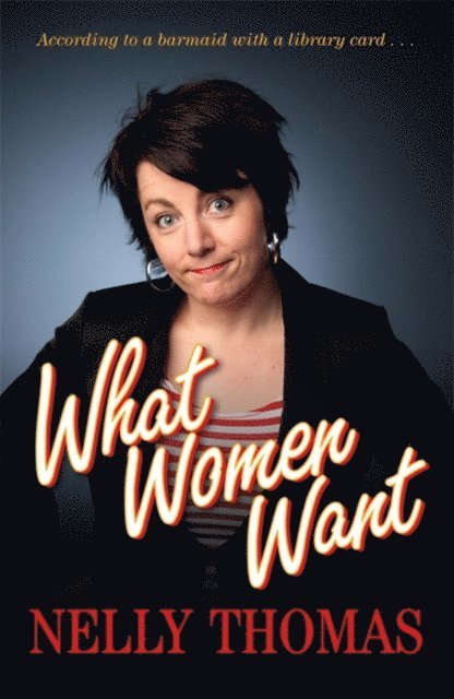 Nelly Thomas - What Women Want, E-bok