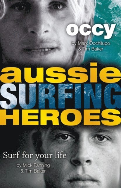 Tim Baker, Mick Fanning, Mark Occhilupo - Aussie Surfing Heroes, E-bok