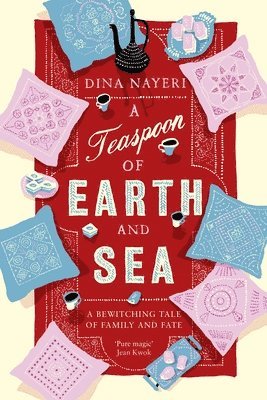Dina Nayeri - Teaspoon of Earth and Sea, Häftad