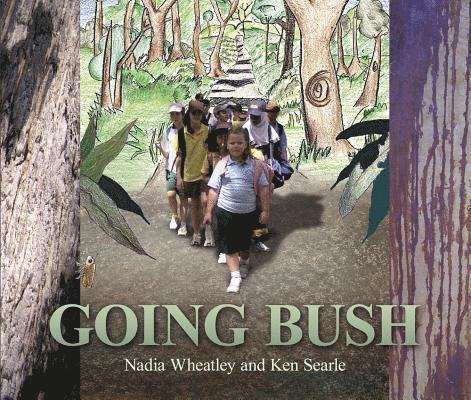 Nadia Wheatley - Going Bush, Häftad