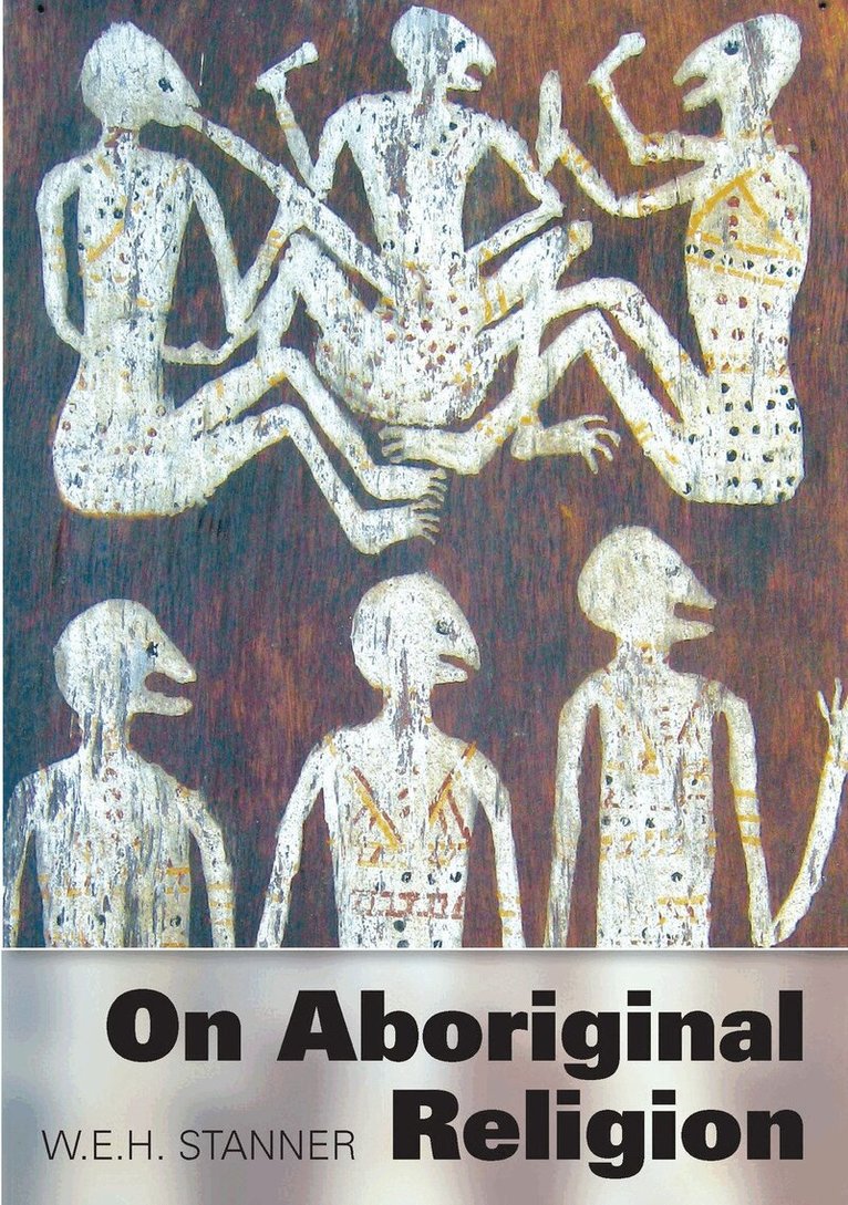 W.E.H. Stanner - On Aboriginal Religion, Häftad. Tillgänglighet: Lägg i varukorg