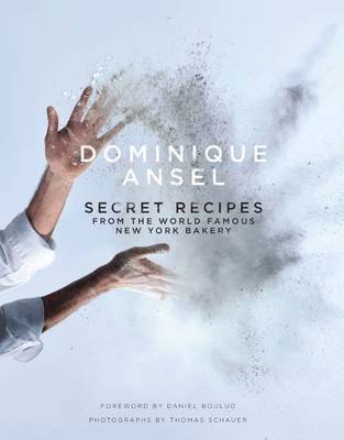 Dominique Ansel: Secret Recipes from the World Famous New York Bakery av Dominique Ansel