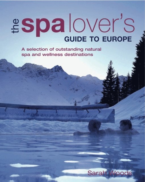 Sarah Woods - Spa Lover's Guide to Europe, E-bok