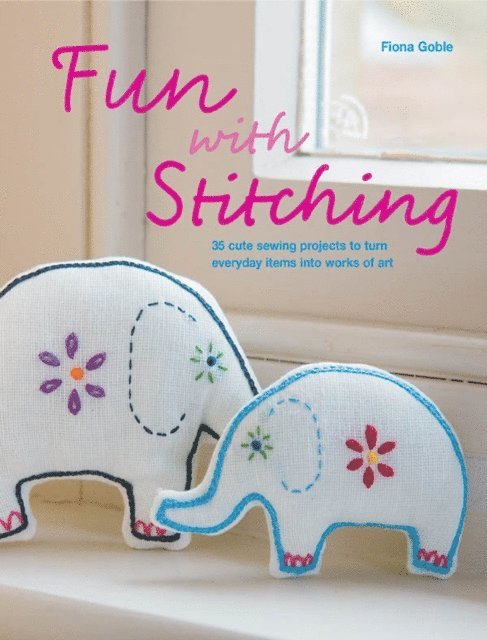 Fiona Goble - Fun with Stitching, E-bok