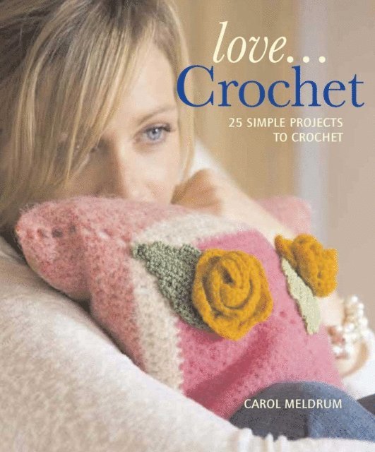 Carol Meldrum - Love... Crochet, E-bok. Tillgänglighet: Lägg i varukorg