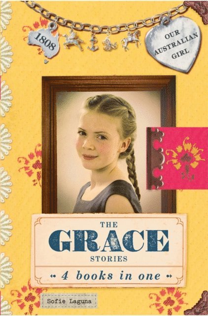 Sofie Laguna - Our Australian Girl: The Grace Stories, E-bok